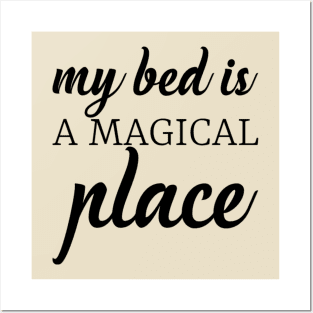 My bed is a magical place Posters and Art